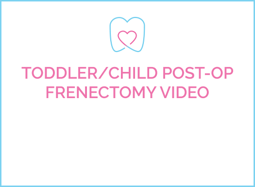Grand Rapids Pediatric Dentists Toddler/Child Post-Op Frenectomy